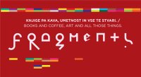 FRAGMENTI, knjige pa kava, umetnost in vse te stvari...